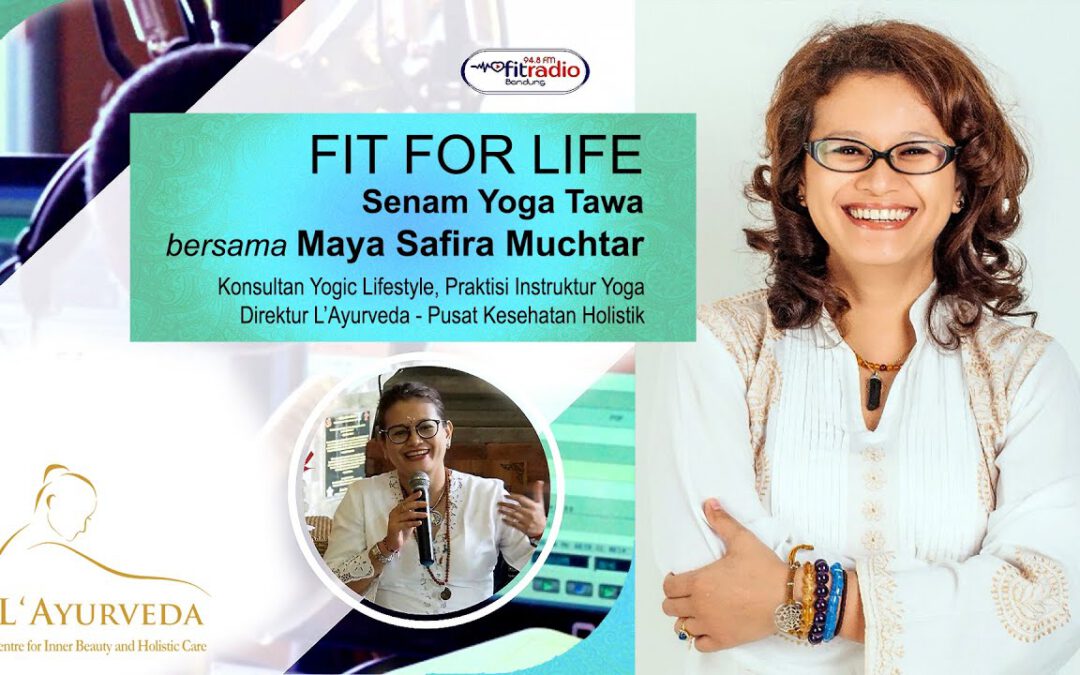 Yoga yang Sebenarnya! – Ma Archana (Ayurvedic/Yogic Counselor) di Fit Radio 94.8 FM Bandung